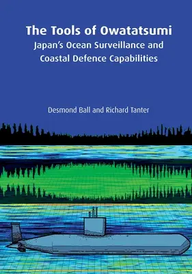 Die Werkzeuge von Owatatsumi: Japans Fähigkeiten zur Meeresüberwachung und Küstenverteidigung - The Tools of Owatatsumi: Japan's Ocean Surveillance and Coastal Defence Capabilities