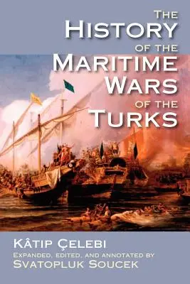 Die Geschichte der Seekriege der Türken - The History of the Maritime Wars of the Turks
