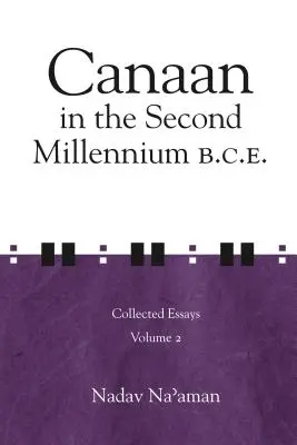 Kanaan im zweiten Jahrtausend v. Chr.: Gesammelte Aufsätze Band 2 - Canaan in the Second Millennium B.C.E.: Collected Essays volume 2