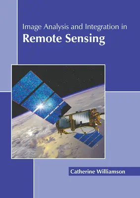 Bildanalyse und Integration in der Fernerkundung - Image Analysis and Integration in Remote Sensing