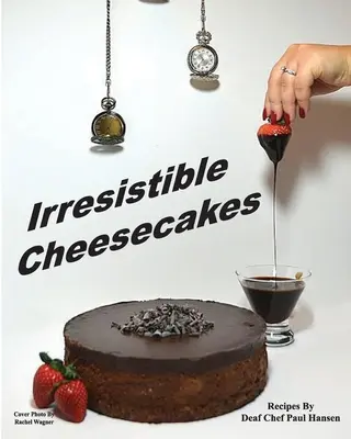 Unwiderstehliche Käsekuchen - Irresistible Cheesecakes