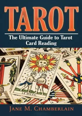 Tarot: Der ultimative Leitfaden für Tarotkarten - Tarot: The Ultimate Guide to Tarot Card