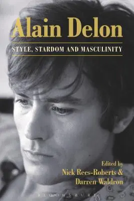 Alain Delon: Stil, Berühmtheit und Männlichkeit - Alain Delon: Style, Stardom and Masculinity