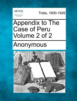 Anhang zum Fall von Peru Band 2 von 2 - Appendix to the Case of Peru Volume 2 of 2