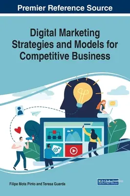 Digitale Marketing-Strategien und -Modelle für wettbewerbsfähige Unternehmen - Digital Marketing Strategies and Models for Competitive Business