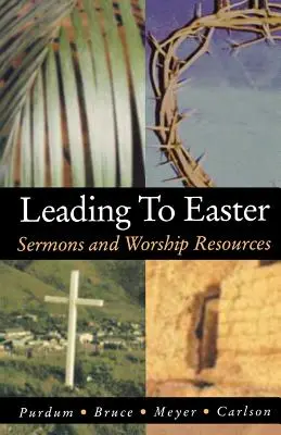 Auf dem Weg zu Ostern: Predigten und Materialien für den Gottesdienst - Leading to Easter: Sermons and Worship Resources