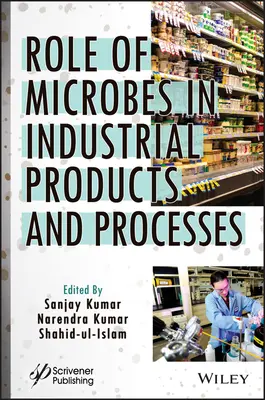 Die Rolle von Mikroben in industriellen Produkten und Prozessen - Role of Microbes in Industrial Products and Processes