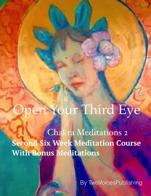 Öffne dein drittes Auge: Chakra-Meditation 2 - Open Your Third Eye: Chakra Meditation 2