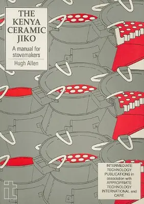 Kenia Keramischer Jiko: Ein Handbuch für Ofensetzer - Kenya Ceramic Jiko: A Manual for Stovemakers