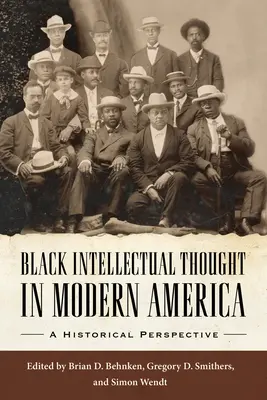 Schwarzes intellektuelles Denken im modernen Amerika: Eine historische Perspektive - Black Intellectual Thought in Modern America: A Historical Perspective