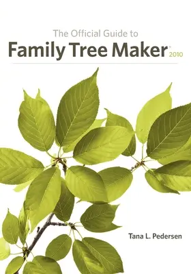 Das offizielle Handbuch zu Family Tree Maker (2010) - The Official Guide to Family Tree Maker (2010)