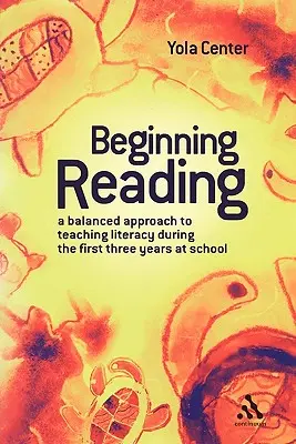 Lesen für Anfänger: Ein ausgewogener Ansatz für die Vermittlung von Lesekompetenz in den ersten drei Schuljahren - Beginning Reading: A Balanced Approach to Teaching Literacy During the First Three Years at School