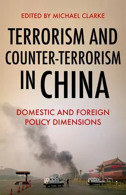 Terrorismus und Terrorismusbekämpfung in China: Innenpolitische und außenpolitische Dimensionen - Terrorism and Counter-Terrorism in China: Domestic and Foreign Policy Dimensions