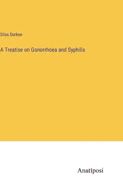 Eine Abhandlung über Gonorrhöe und Syphilis - A Treatise on Gonorrhoea and Syphilis