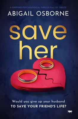 Rette sie: Ein spannender Psychothriller voller Wendungen - Save Her: A Gripping Psychological Thriller Full of Twists