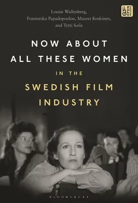 Jetzt über all diese Frauen in der schwedischen Filmindustrie - Now about All These Women in the Swedish Film Industry