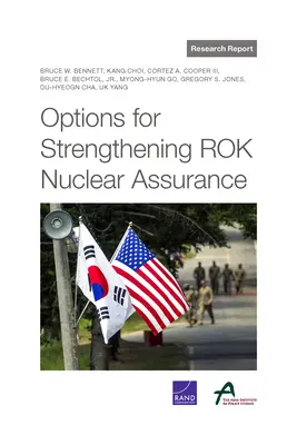 Optionen zur Stärkung der nuklearen Sicherheit von Rok - Options for Strengthening Rok Nuclear Assurance