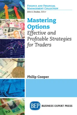 Optionen meistern: Effektive und gewinnbringende Strategien für Trader - Mastering Options: Effective and Profitable Strategies for Traders