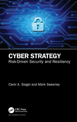 Cyber-Strategie: Risikoorientierte Sicherheit und Widerstandsfähigkeit - Cyber Strategy: Risk-Driven Security and Resiliency