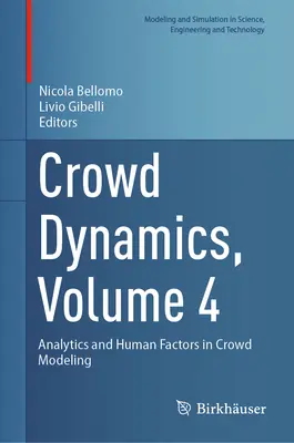 Crowd Dynamics, Band 4: Analytik und menschliche Faktoren bei der Modellierung von Menschenmengen - Crowd Dynamics, Volume 4: Analytics and Human Factors in Crowd Modeling