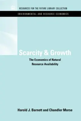 Knappheit und Wachstum: Die Ökonomie der Verfügbarkeit natürlicher Ressourcen - Scarcity and Growth: The Economics of Natural Resource Availability