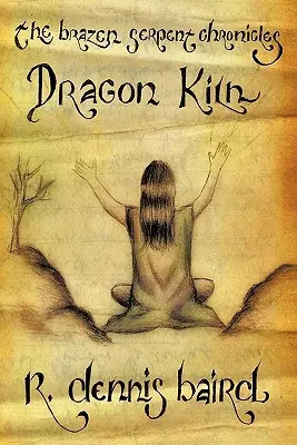 Die Chroniken der brennenden Schlange: Drachenofen - The Brazen Serpent Chronicles: Dragon Kiln