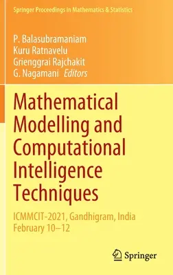 Mathematische Modellierung und computergestützte Intelligenztechniken: Icmmcit-2021, Gandhigram, Indien 10. bis 12. Februar - Mathematical Modelling and Computational Intelligence Techniques: Icmmcit-2021, Gandhigram, India February 10-12