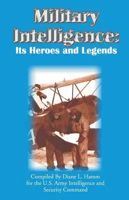 Militärischer Geheimdienst: Seine Helden und Legenden - Military Intelligence: Its Heroes and Legends
