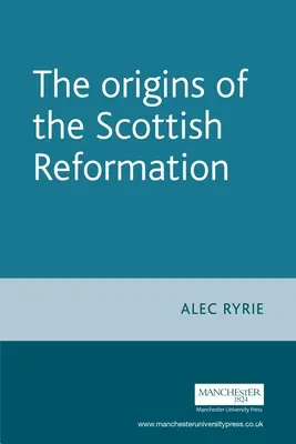 Die Ursprünge der schottischen Reformation - The Origins of the Scottish Reformation