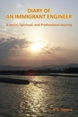 Tagebuch eines zugewanderten Ingenieurs: Eine soziale, spirituelle und berufliche Reise - Diary of an Immigrant Engineer: A Social, Spiritual, and Professional Journey