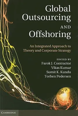 Globales Outsourcing und Offshoring: Ein integrierter Ansatz für Theorie und Unternehmensstrategie - Global Outsourcing and Offshoring: An Integrated Approach to Theory and Corporate Strategy