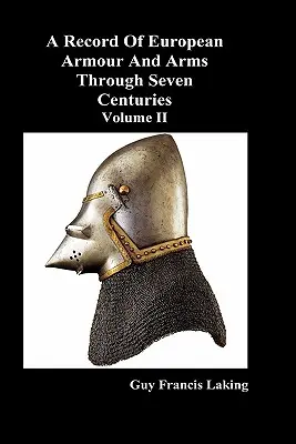 Eine Aufzeichnung der europäischen Rüstungen und Waffen durch sieben Jahrhunderte, Band II - A Record of European Armour and Arms Through Seven Centuries, Volume II