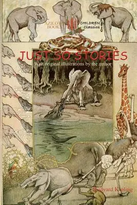Just So Stories: einschließlich 'The Tabu Tale' und 'Ham and the Porcupine' & Originalillustrationen von Rudyard Kipling (Aziloth Books) - Just So Stories: including 'The Tabu Tale' and 'Ham and the Porcupine' & original illustrations by Rudyard Kipling (Aziloth Books)