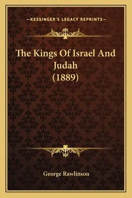 Die Könige von Israel und Juda (1889) - The Kings Of Israel And Judah (1889)