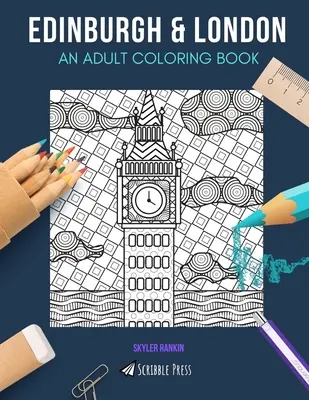 Edinburgh & London: EIN MALBUCH FÜR ERWACHSENE: Edinburgh & London - 2 Malbücher in 1 - Edinburgh & London: AN ADULT COLORING BOOK: Edinburgh & London - 2 Coloring Books In 1