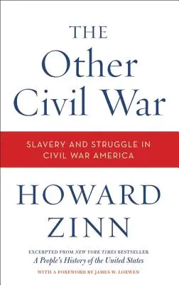 Der andere Bürgerkrieg: Sklaverei und Kampf im Amerika des Bürgerkriegs - The Other Civil War: Slavery and Struggle in Civil War America