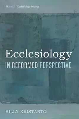 Ekklesiologie in reformierter Perspektive - Ecclesiology in Reformed Perspective