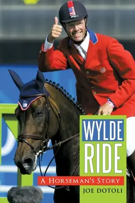Wylde Ride: Die Geschichte eines Reiters - Wylde Ride: A Horseman's Story
