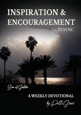 INSPIRATION & ERMUTIGUNG von IN SYNC: See Genezareth - Eine wöchentliche Andacht - INSPIRATION & ENCOURAGEMENT from IN SYNC: Sea of Galilee - A Weekly Devotional