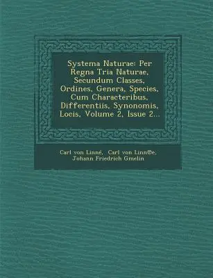 Systema Naturae : Per Regna Tria Naturae, Secundum Classes, Ordines, Genera, Species, Cum Characteribus, Differentiis, Synonomis, Locis, - Systema Naturae: Per Regna Tria Naturae, Secundum Classes, Ordines, Genera, Species, Cum Characteribus, Differentiis, Synonomis, Locis,