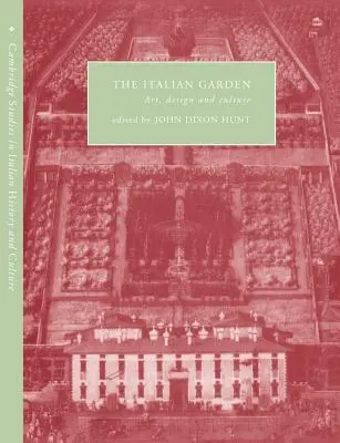 Der italienische Garten: Kunst, Design und Kultur - The Italian Garden: Art, Design and Culture