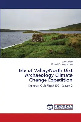 Archäologische Expedition zum Klimawandel auf der Insel Vallay/North Uist - Isle of Vallay/North Uist Archaeology Climate Change Expedition