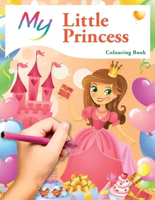 Mein kleines Prinzessinnen-Malbuch: Niedliches Kreativ-Malbuch für Kinder - My Little Princess Colouring Book: Cute Creative Children's Colouring