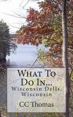 Was man in...Wisconsin Dells, Wisconsin machen kann - What To Do In...Wisconsin Dells, Wisconsin