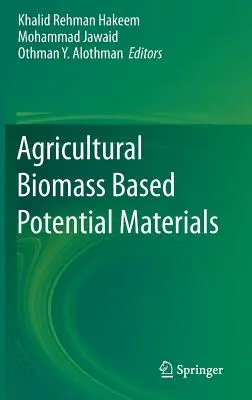 Potenzielle Materialien aus landwirtschaftlicher Biomasse - Agricultural Biomass Based Potential Materials