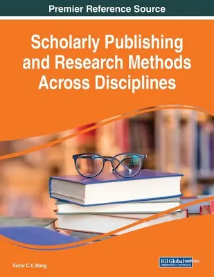 Wissenschaftliches Publizieren und Forschungsmethoden in verschiedenen Disziplinen - Scholarly Publishing and Research Methods Across Disciplines