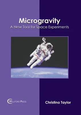 Mikrogravitation: Ein neues Werkzeug für Weltraumexperimente - Microgravity: A New Tool for Space Experiments