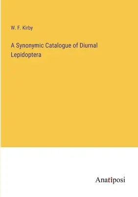 Ein synonymischer Katalog der tagaktiven Lepidoptera - A Synonymic Catalogue of Diurnal Lepidoptera