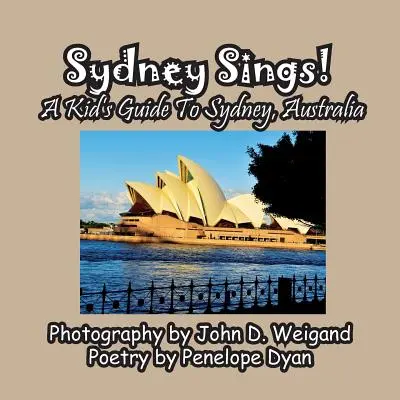 Sydney singt! Ein Kinderreiseführer für Sydney, Australien - Sydney Sings! A Kid's Guide To Sydney, Australia