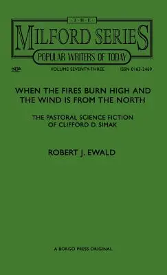 Wenn die Feuer hoch brennen und der Wind aus dem Norden kommt: Die pastorale Science-Fiction von Clifford D. Simak - When the Fires Burn High and The Wind is From the North: The Pastoral Science Fiction of Clifford D. Simak